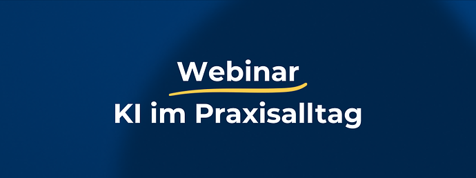 Webinar. KI im Praxisalltag