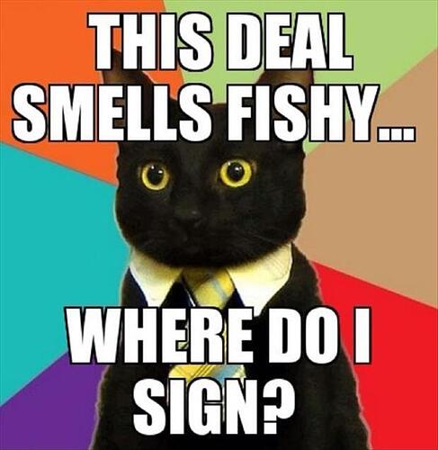 this-deal-smells-fishy-where-do-i-sign-quote-1.jpg