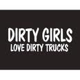 dirty girls love dirty trucks.jpg